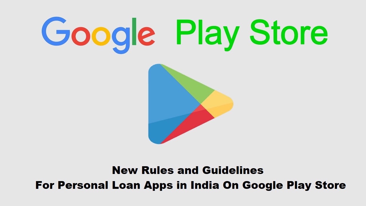New Rules and Guidelines For Personal Loan Apps in India On Google Play Store